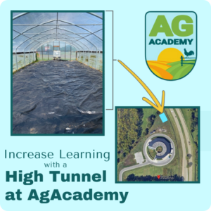 Increase Learning with a High Tunnel at AgAcademy